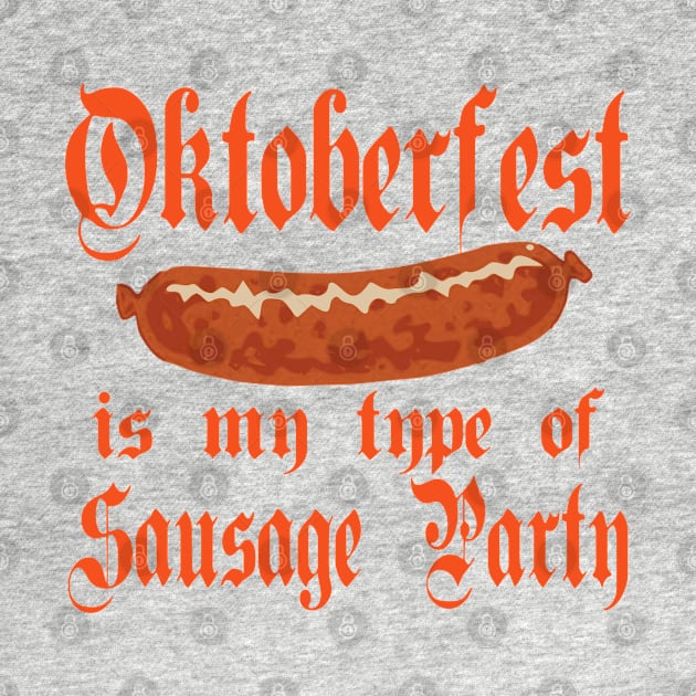 Oktoberfest is my type of Sausage Party by frostieae